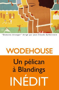 Title: Un pelican a Blandings, Author: P. G. Wodehouse
