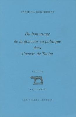 Du bon usage de la douceur en politique dans l'oeuvre de Tacite