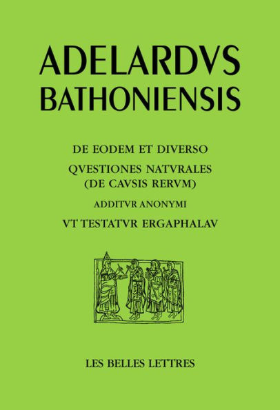 L'Un et le divers, Questions sur la nature, avec en complement Comme l'atteste Ergaphalau: De eodem et diverso, Questiones naturales (de causis rerum) additur anonymi Ut testatur Ergaphalau