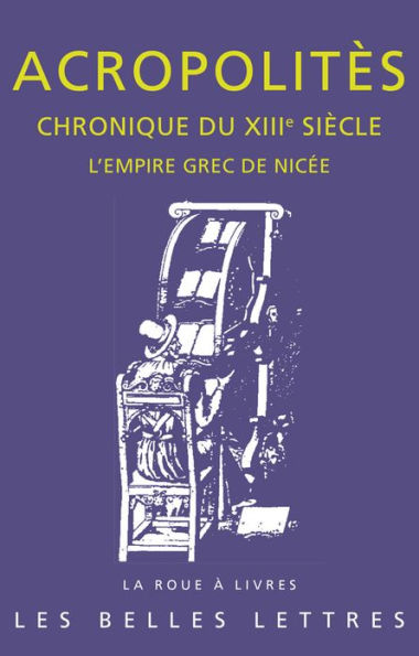 Chronique du XIIIe siecle: L'empire grec de Nicee