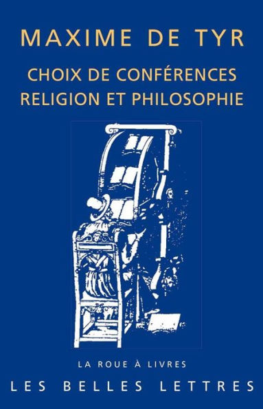 Maxime de Tyr, Choix de conferences: Religion et philosophie