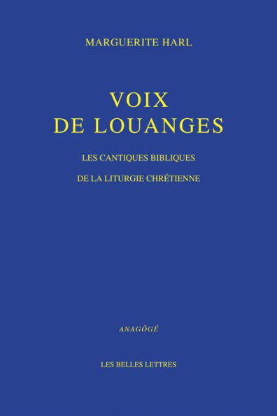 Voix de Louange. Les cantiques bibliques dans la liturgie chretienne.