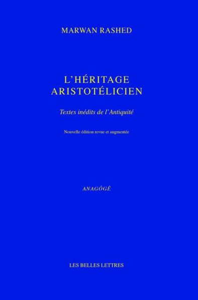 L'heritage aristotelicien: Textes inedits de l'Antiquite