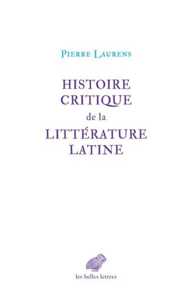 Histoire critique de la litterature latine: De Virgile a Huysmans