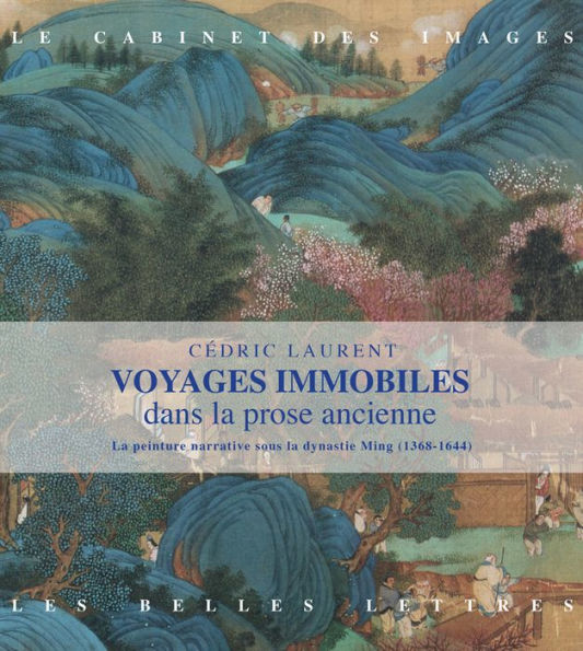 Voyages immobiles dans la prose ancienne: La peinture narrative sous la dynastie Ming (1368-1644) / Edition 1