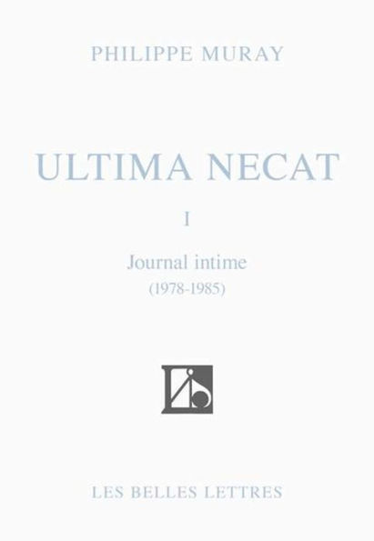 Ultima Necat I: Journal intime 1978-1985