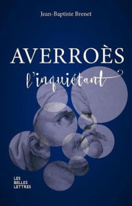 Title: Averroes l'inquietant, Author: Jean-Baptiste Brenet