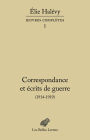 Correspondance et ecrits de guerre (1914-1919): OEuvres completes, tome I