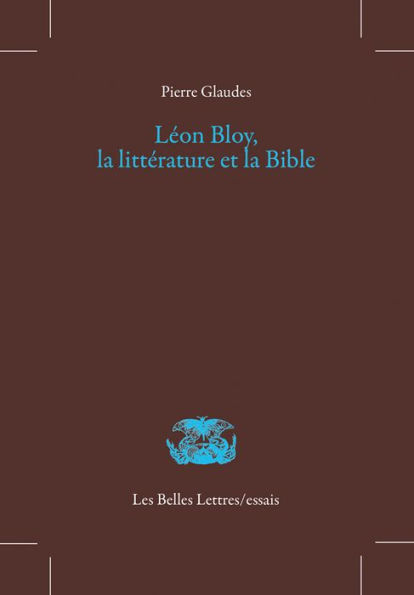 Leon Bloy, la litterature et la Bible