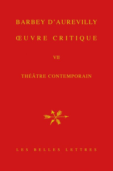 Jules Amedee Barbey d'Aurevilly, OEuvre critique VII: Theatre contemporain.