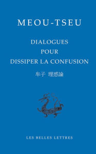 Title: Tseou, Dialogues pour dissiper la confusion, Author: Les Belles Lettres
