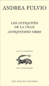 Title: Les Antiquites de la ville / Antiqvitates vrbis, Author: Andrea Fulvio