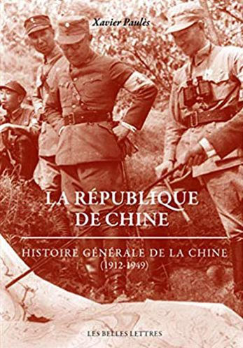 La Republique de Chine: Histoire generale de la Chine (1912-1949)