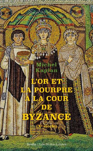 L' Or et la pourpre a la cour de Byzance: Xe siecle