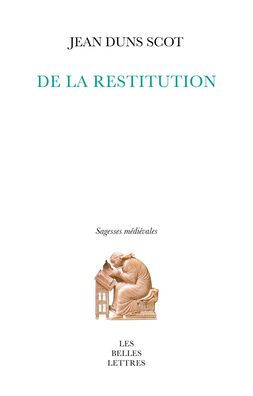 De la restitution: La pensee juridico-politique et juridico-economique de Duns Scot