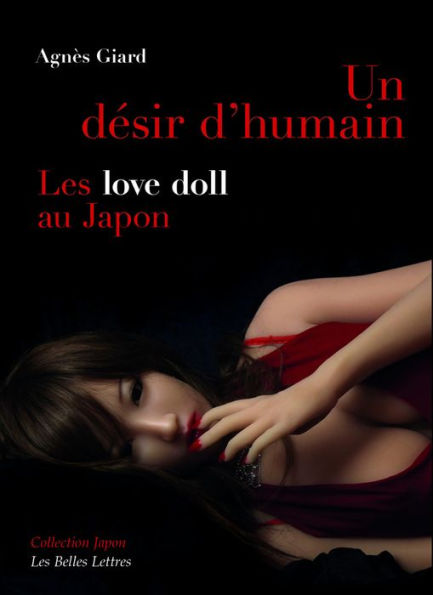 Un Desir d'humain: Les love doll au Japon