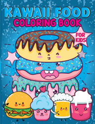 Title: Kawaii Food Coloring Book for Kids: Kawaii Food Coloring Book for Children, Author: Laura Bidden