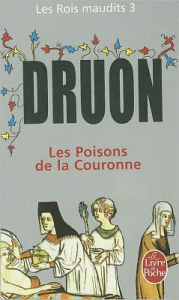 Title: Les Poisons de la Couronne (Les Rois Maudits, Tome 3), Author: Maurice Druon