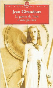 Title: Guerre de Troie N'aura PAS Lieu / Edition 1, Author: Jean Giraudoux