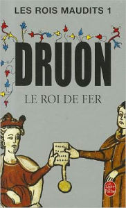 Title: Le Roi de Fer (Les Rois Maudits, Tome 1), Author: Maurice Druon