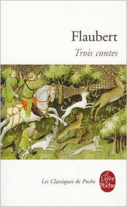 Title: Trois contes (Three Tales) / Edition 1, Author: Gustave Flaubert