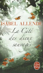 Title: La Cite Des Dieux Sauvages, Author: Isabel Allende
