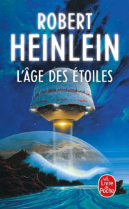 Title: L'Âge des étoiles, Author: Robert A. Heinlein