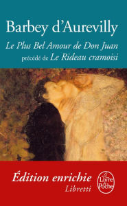 Title: Le Plus Bel Amour de Don Juan suivi de Le Rideau cramoisi, Author: Jules-Amédée Barbey d'Aurevilly