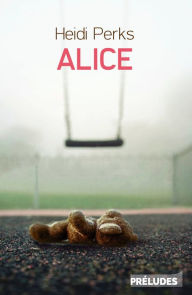 Title: Alice, Author: Heidi Perks