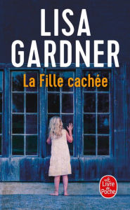 Title: La Fille cachée, Author: Lisa Gardner
