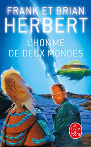 Title: L'Homme de deux mondes, Author: Frank Herbert