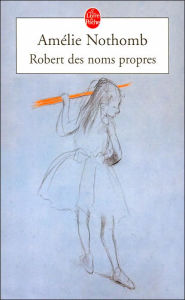 Title: Robert des noms propres (The Book of Proper Names), Author: Amélie Nothomb