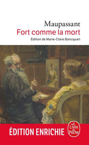 Title: Fort comme la mort, Author: Guy de Maupassant