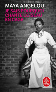 Title: Je sais pourquoi chante l'oiseau en cage, Author: Maya Angelou