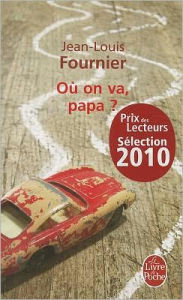 Title: Oï¿½ on Va, Papa ?, Author: Jean-Louis Fournier