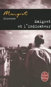 Title: Maigret et l'indicateur (Maigret and the Informer), Author: Georges Simenon