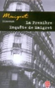 Title: La première enquête de Maigret (Maigret's First Case), Author: Georges Simenon