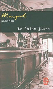 Title: Le chien jaune (The Yellow Dog) / Edition 1, Author: Georges Simenon