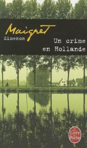 Title: Un crime en Hollande, Author: Georges Simenon