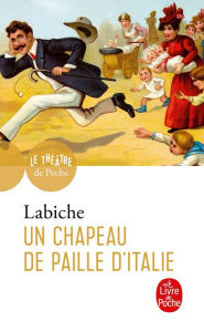 Title: Un chapeau de paille d'Italie, Author: Eugène Labiche