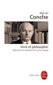 Title: Vivre et philosopher, Author: Marcel Conche