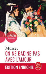 Title: On ne badine pas avec l'amour, Author: Alfred de Musset