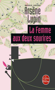 Title: La Femme aux deux sourires, Author: Maurice Leblanc