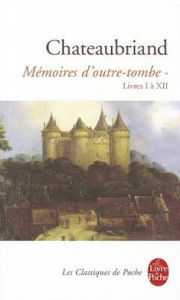 Title: Mï¿½moires d'Outre Tombe (Tome 1): Livres I ï¿½ XII, Author: Francois Rene De Chateaubriand