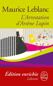 Title: L'Arrestation d'Arsène Lupin, Author: Maurice Leblanc