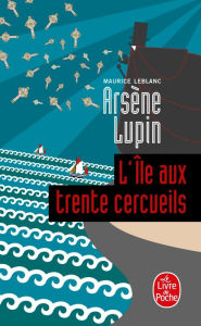 Title: L'Ile aux trente cercueils, Author: Maurice Leblanc