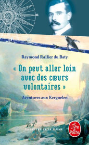 Title: On peut aller loin avec des coeurs volontaires, Author: Raymond Rallier du Baty