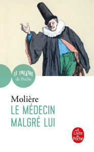 Title: Le Médecin malgré lui, Author: Molière