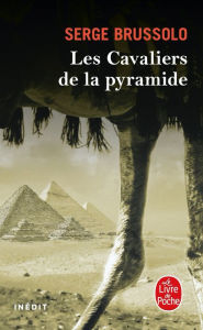 Title: Les Cavaliers de la pyramide (Les Cavaliers de la pyramide, Tome 1), Author: Serge Brussolo