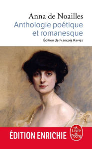 Title: Anthologie poétique et romanesque, Author: Anna de Noailles